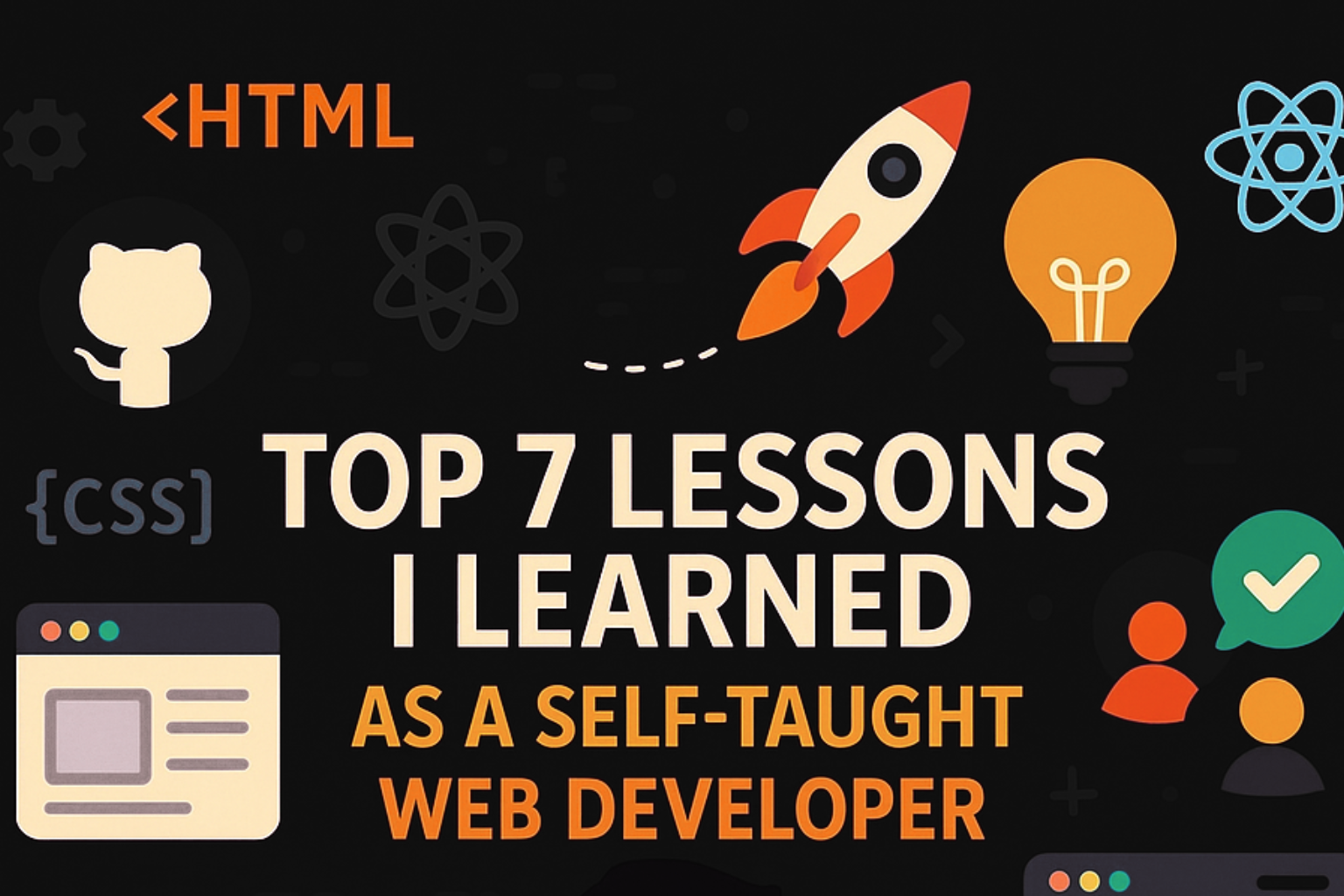 Top 7 Lessons I Learned as a Self-Taught Web Developer
